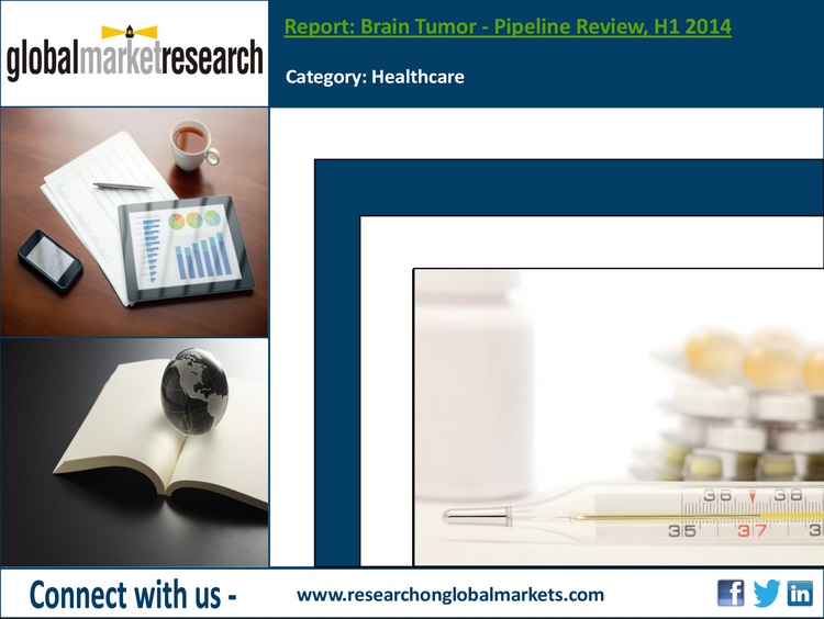 Brain Tumor - Pipeline Review, H1 2014