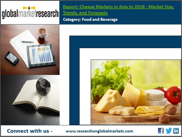 Cheese Markets in Asia to 2018