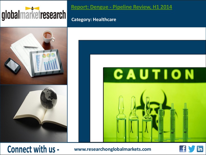 Dengue - Pipeline Review, H1 2014