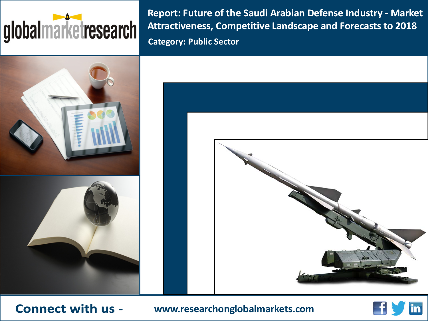 Future of the Saudi Arabian Defense Industry - Market Attractiveness, Competitive Landscape and Forecasts to 2018