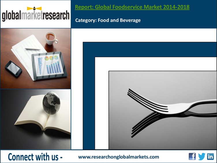 Global Foodservice Market 2014-2018