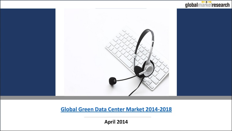 Global Green Data Center Market 2014-2018