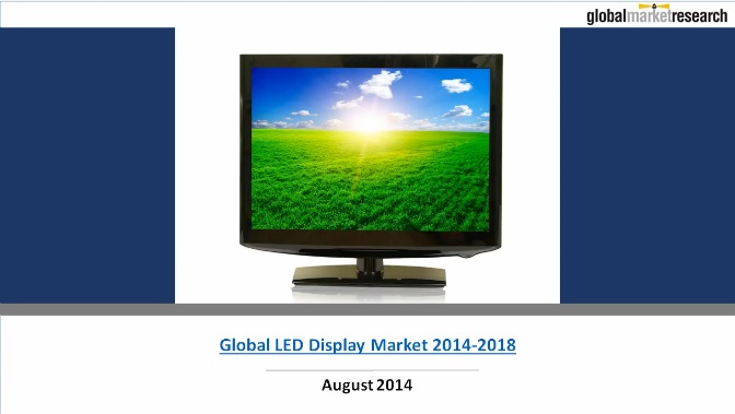 Global LED Display Market 2014-2018